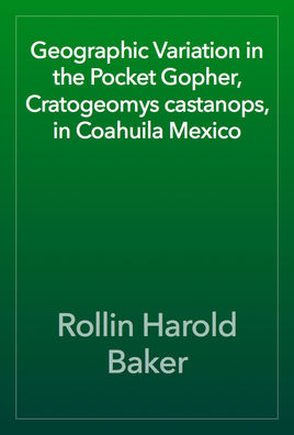 Geographic Variation in the Pocket Gopher, Cratogeomys Castanops, in Coahuila, México